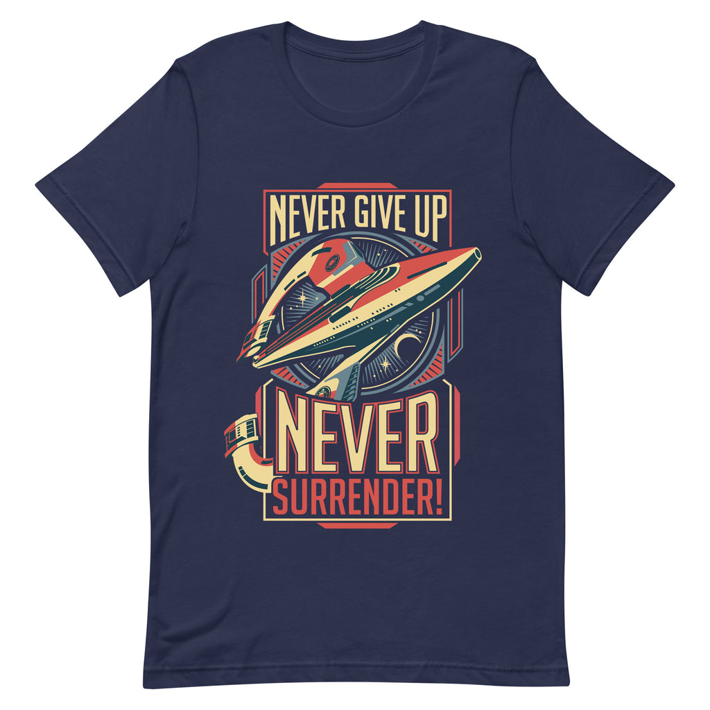 Never Surrender! T-Shirt - Motivational Graphic Tee