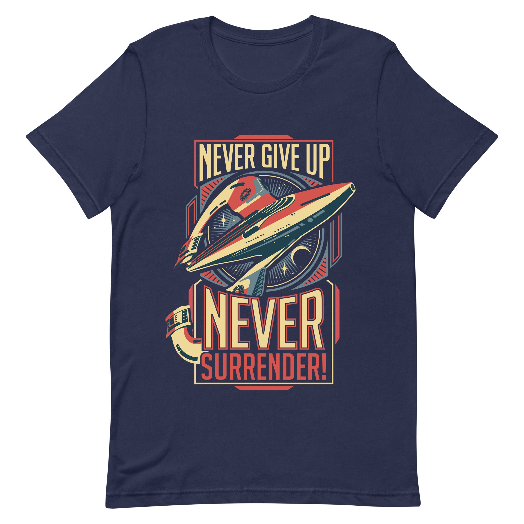 Never Surrender! T-Shirt - Motivational Graphic Tee