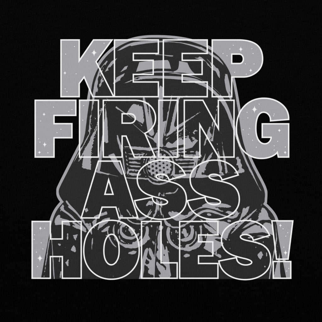 Keep Firing Assholes! Space Comedy Unisex T-Shirt - Dark Helmet Quote
