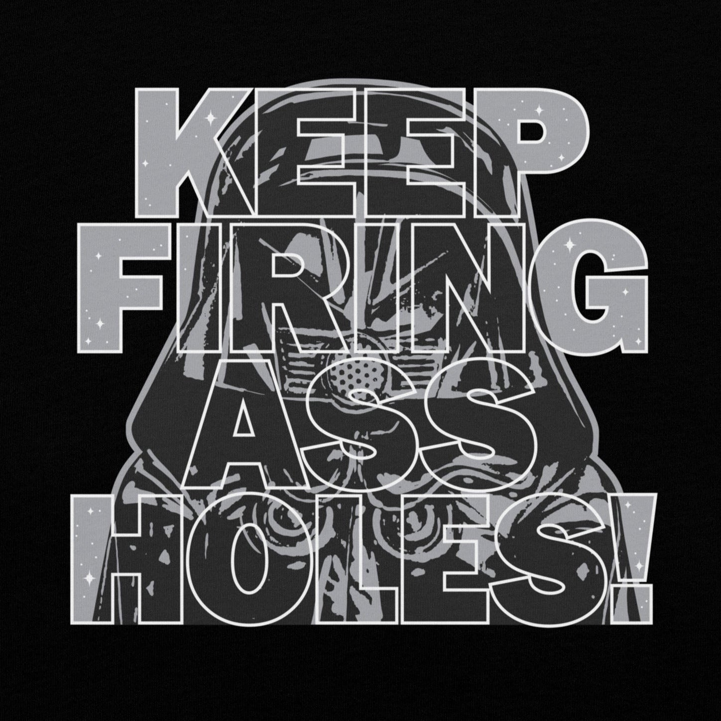 Keep Firing Assholes! Space Comedy Unisex T-Shirt - Dark Helmet Quote